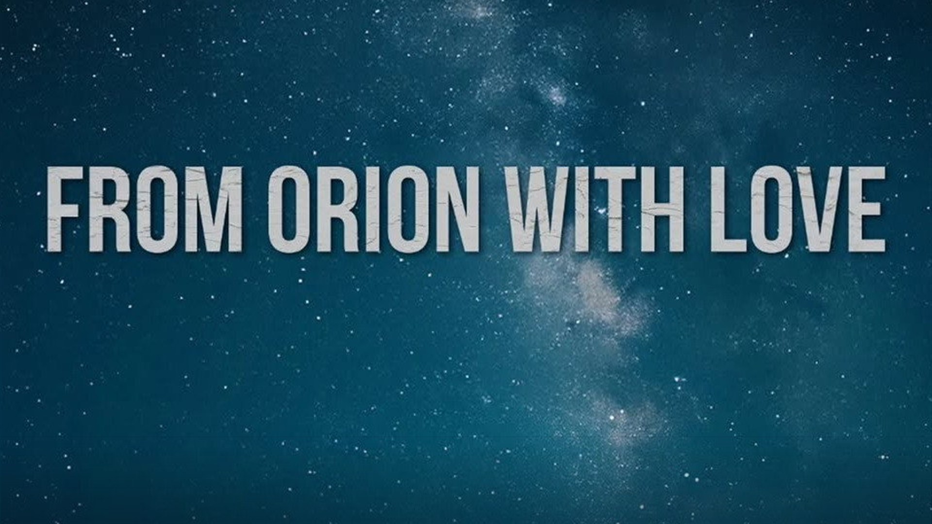 From Orion with Love — cinematic banner under the Milky Way